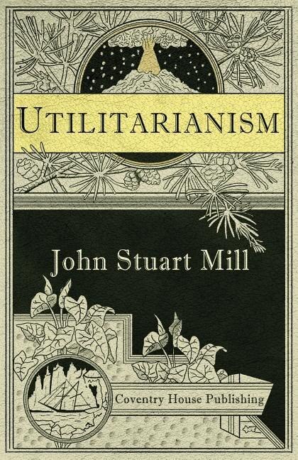 Utilitarianism by John Stuart Mill book cover