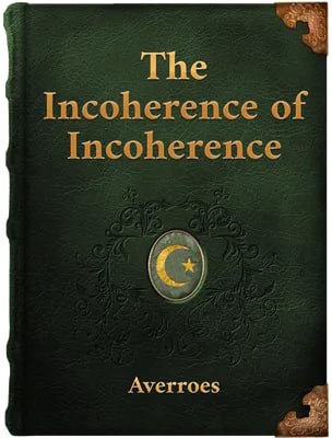 The Incoherence of the Incoherence by Averroes book cover